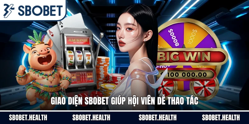 Giao diện Sbobet giúp hội viên dễ thao tác