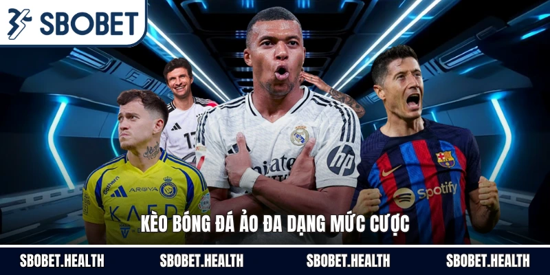 Kèo bóng đá ảo đa dạng mức cược