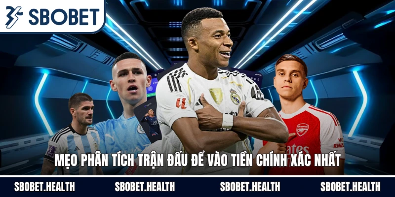 Mẹo phân tích trận đấu để vào tiền chính xác nhất