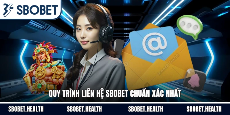 Quy trình liên hệ sbobet chuẩn xác nhất