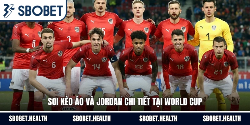 Soi kèo Áo và Jordan chi tiết tại World Cup